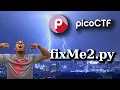 PicoCTF Walkthru 73 - fixme2 py