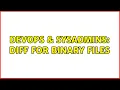 DevOps SysAdmins diff for binary files 3 Solutions