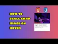 How to Scale Card Image On Hover HTML CSS CodeBoyHassan