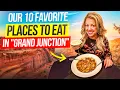 Our FAVORITE Places To Eat in GRAND JUNCTION Colorado