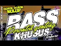 Lagu DJ CEK SOUND BASS KHUSUS PERONTOK GENTENG ‼️OGROK OGROK X NULUP 