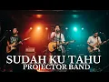 Download Lagu 🎸 Sudah Ku Tahu – Projector Band | Slow Rock Cover 🎤🔥
