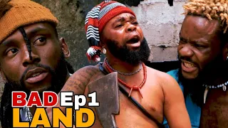 bad land ft jagaban squad baby bullet lifestyles episode 1 full movie