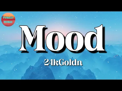 Download MP3 🎵 24kGoldn - Mood ft. Iann Dior (Lyrics)