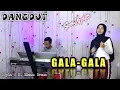 Download Lagu GALA GALA - H RHOMA IRAMA ( Cover dangdut ) SUCI AGUSTIN - MY TRIP MUSIK