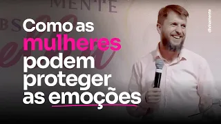 COMO AS MULHERES PODEM PROTEGER SUAS EMOÇÕES? - Dr. Jonatas Leonio
