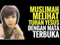Download Lagu Muslimah melihat Tuhan Yesus dengan Mata Terbuka - Muhar Tutik