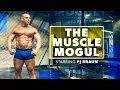 The Muscle Mogul - Trailer Original Series Starring PJ Braun