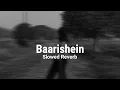 Download Lagu BAARISHEIN - Atif Aslam | Arko (slowed reverb)