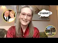 This Is How Meryl Streep Really Spends Her Massive Net Worth