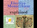 Elective Monarchism explained