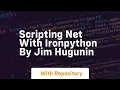 Scripting net with ironpython by jim hugunin