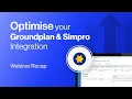 Optimise your Groundplan Simpro Integration Webinar
