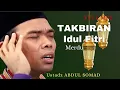 Download Lagu TAKBIRAN IDUL FITRI merdu Ustadz Abdul Somad Lc