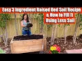 Easy DIY 3 Ingredient Raised Bed Soil Recipe How to Fill it Using Less Soil