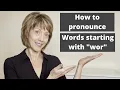 How to pronounce words starting with wor