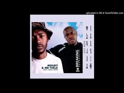 Download MP3 Mshayi \u0026 Mr Thela - Breaking Boundaries (feat. Xola Toto)