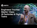 Engineers' Frontier Master Class: AI Factories \u0026 Digital Twins
