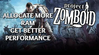How to Add More Ram to Project Zomboid Improve Performance
