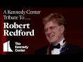 A Kennedy Center Tribute to Robert Redford 1936-2025