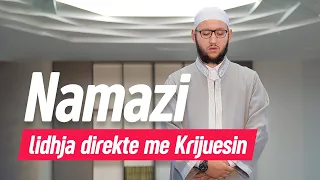 Namazi, lidhja direkte me Krijuesin
