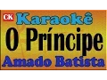 Download Lagu Amado Batista - O príncipe  -  Karaoke