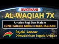 Surat Al WAQIAH 7x, dengarkan hutang lunas, Rezeki datang dari Segala arah, Dimudahkan Segalanya