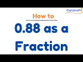 0 88 as a Fraction simplified form