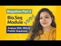 Biopython Part-2 Bio Seq Module Tutorial DNA RNA Protein Sequence Analysis in Python