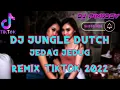 Download Lagu DJ JUNGLE DUTCH JEDAG JEDUG || REMIX TIKTOK 2022
