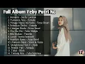 Download Lagu Full Album Feby Putri NC | Kumpulan Lagu Feby Putri NC | Mungkin | Harusnya Aku | Celengan Rindu