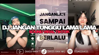 dj jangan tunggu lama lama sound fyp tiktok style enaff bootleg diass wg