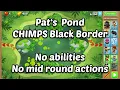 BTD6 - Pat Pond CHIMPS Black Border