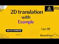 lec 19 2D translation with example Computer Graphics BhanuPriya