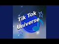 Tik Tok Universe