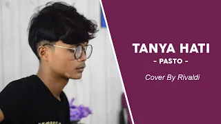 Download Tanya Hati - Pasto ( Solo Cover ) By Rivaldi , Produced GHARDIKA RECORD MP3