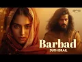 Lagu Barbad (برباد) Heart Touching Sufi Sad Song That Will Touch Your Soul New Sufi Song
