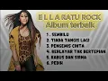 ELLA - ALBUM TERBAIK \u0026 Lagu-lagu legendarisnya ,Sembilu 
