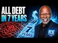 PAY OFF ALL DEBT IN 7 YEARS ICE SHOWS THE BANK S MATH