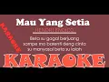 Lagu Justy Aldrin - Mau Yang Setia Ft Hendri Erico (Karaoke Versi Perempuan)