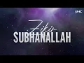 ZIKIR TENANG DAN SYAHDU ( ZIKIR ACAPELLA SUBHANALLAH BY - UNIC )
