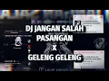 Download Lagu DJ JANGAN SALAH PASANGAN V2 X GELENG GELENG ENAFF STYLE [ SLOWED ]