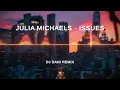 Julia Michaels - Issues (DJ Dani Remix) 