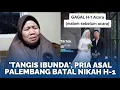 Download Lagu Terungkap Bukan Hanya Uang Rp 700 Ribu Buat Pria Asal Palembang Batal Nikah H-1 Acara, Tangis Ibunda