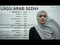 Download Lagu Lagu Arab Sedih Terbaru 2025 | Arabic Sad Song Full Album | Menyentuh Hati \u0026 Bikin Nangis