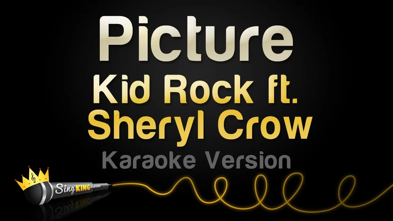 Kid Rock, Sheryl Crow - Picture (Karaoke Version) Kid Rock, Sheryl Crow - Picture (Karaoke Version)