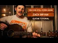 Lagu You Can Still Come Home – Zach Bryan | Guitar Tutorial (Chords + Strumming)