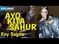 Download Lagu SAHUR - SAHUR ( AYO KITA SAHUR ) - ENY SAGITA | VERSI JANDHUT