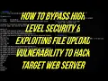 how to bypass high level security exploiting file upload vulnerability to hack target web server