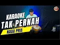 Download Lagu TAK PERNAH KARAOKE NADA COWOK VERSI KOPLO
